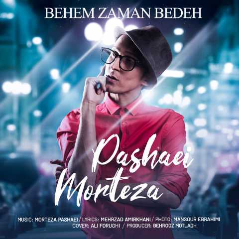 Morteza Pashaei Behem Zaman Bedeh